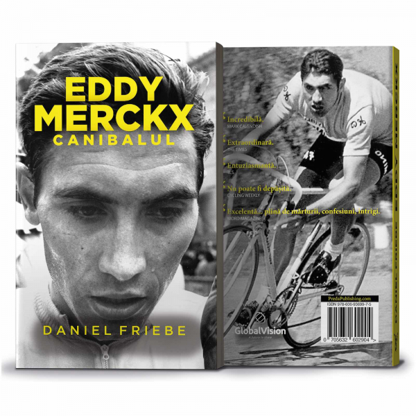 Eddy Merckx. Canibalul, de Daniel Friebe [1]