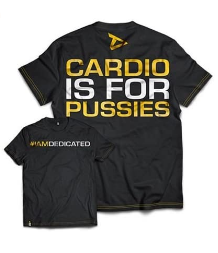 Dedicated T-Shirt Cardio is for Pussies [1]